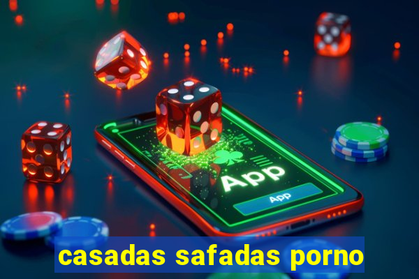 casadas safadas porno